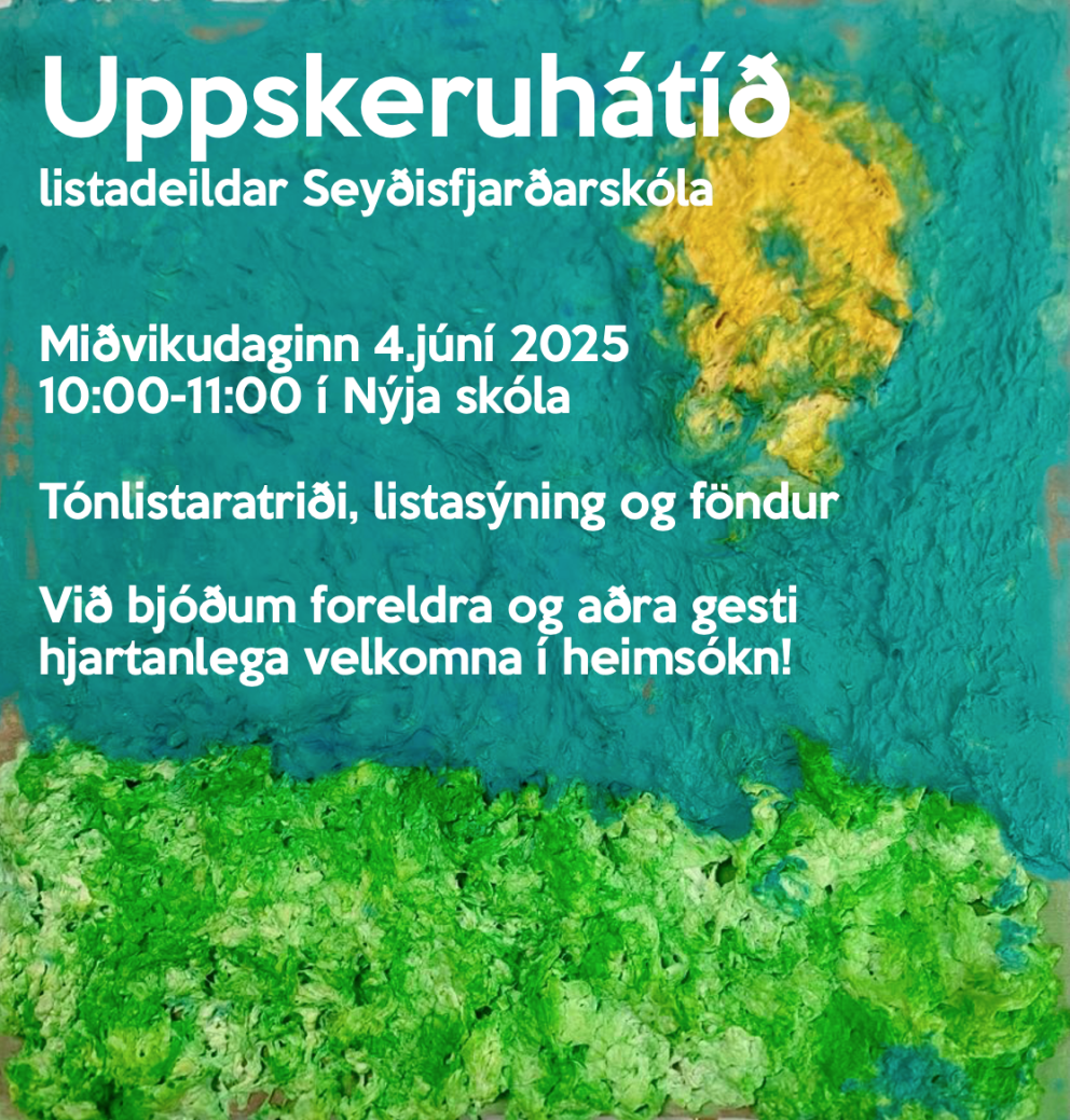 Uppskeruhátíð listadeildar Seyðisfjarðarskóla