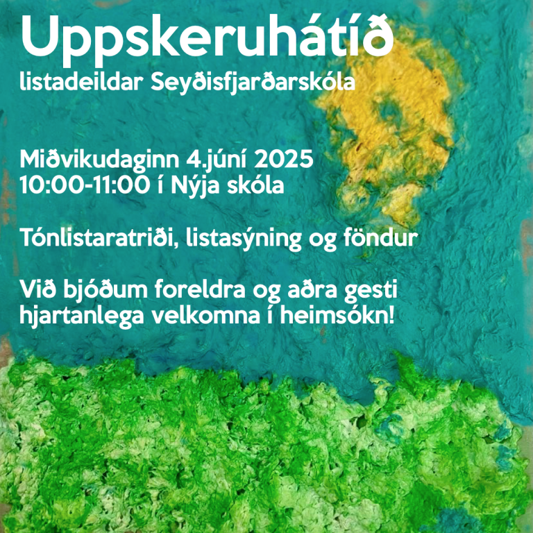 Uppskeruhátíð listadeildar Seyðisfjarðarskóla